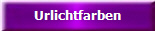 Urlichtfarben